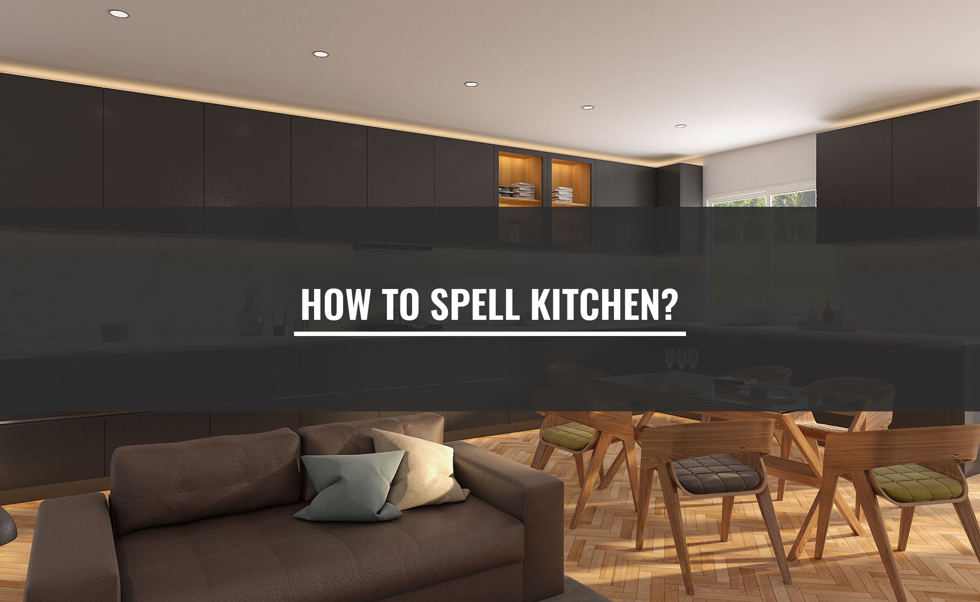 How to spell kitchen?